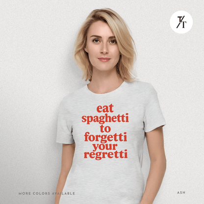 Eat Spaghetti Forgetti Tee – Funny Comfort Food Quote Shirt