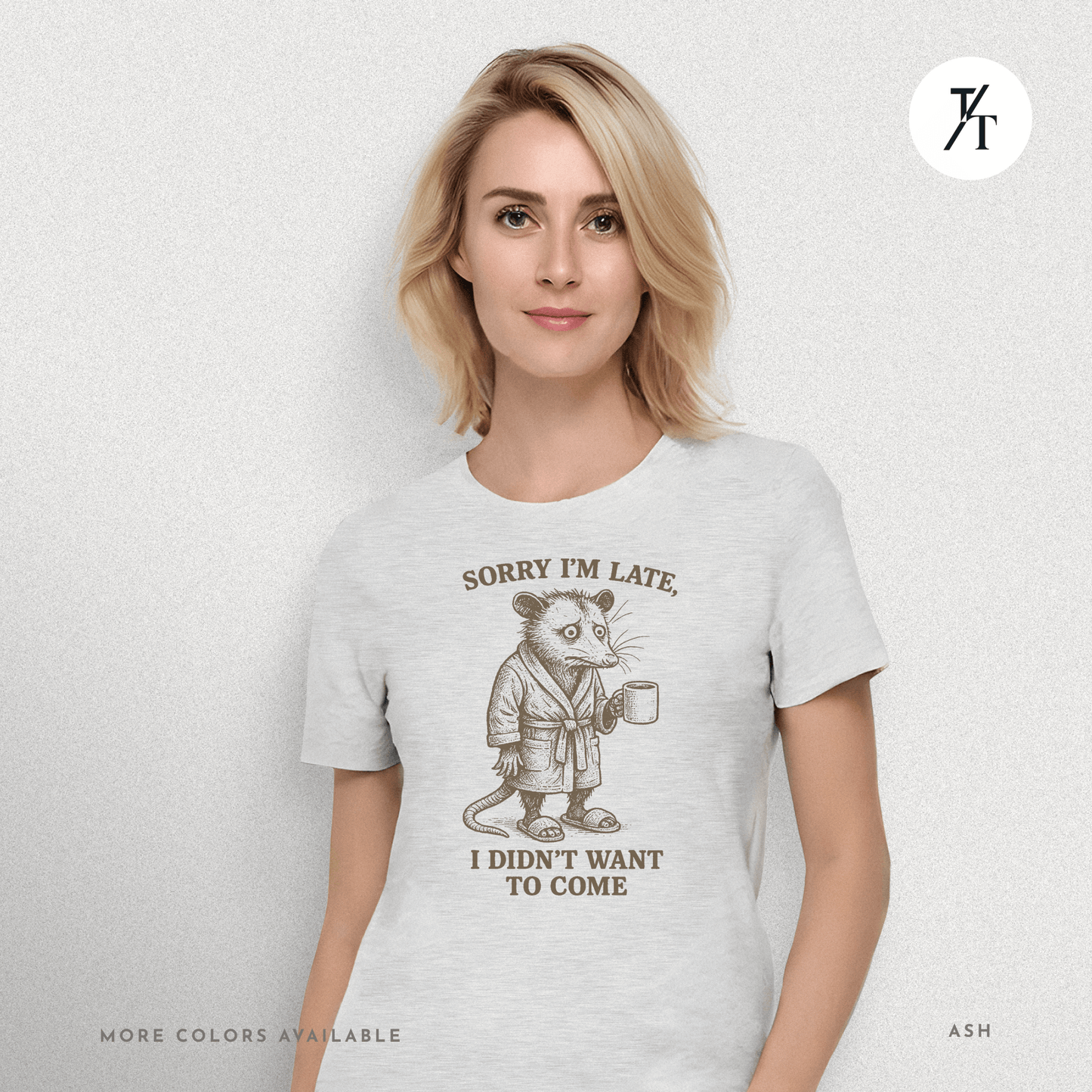 'Sorry I’m Late..." Possum Introvert Funny Graphic T-Shirt