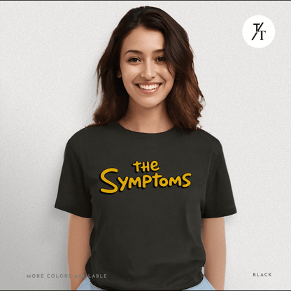 "The Symptoms" Tee – Parody Pop Culture Funny Mental Health Graphic T-Shirt