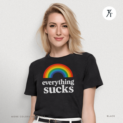 Everything Sucks Tee – Funny Rainbow Sarcasm Shirt