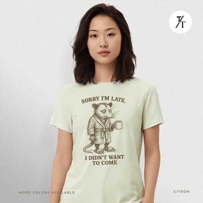 'Sorry I’m Late..." Possum Introvert Funny Graphic T-Shirt