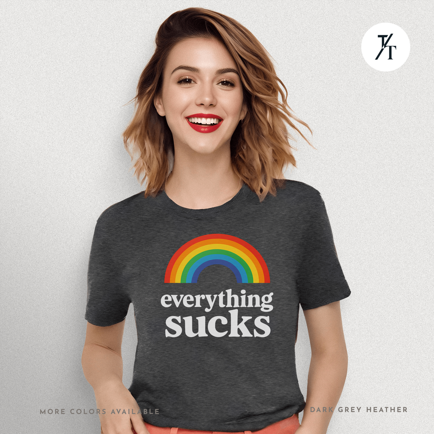 Everything Sucks Tee – Funny Rainbow Sarcasm Shirt