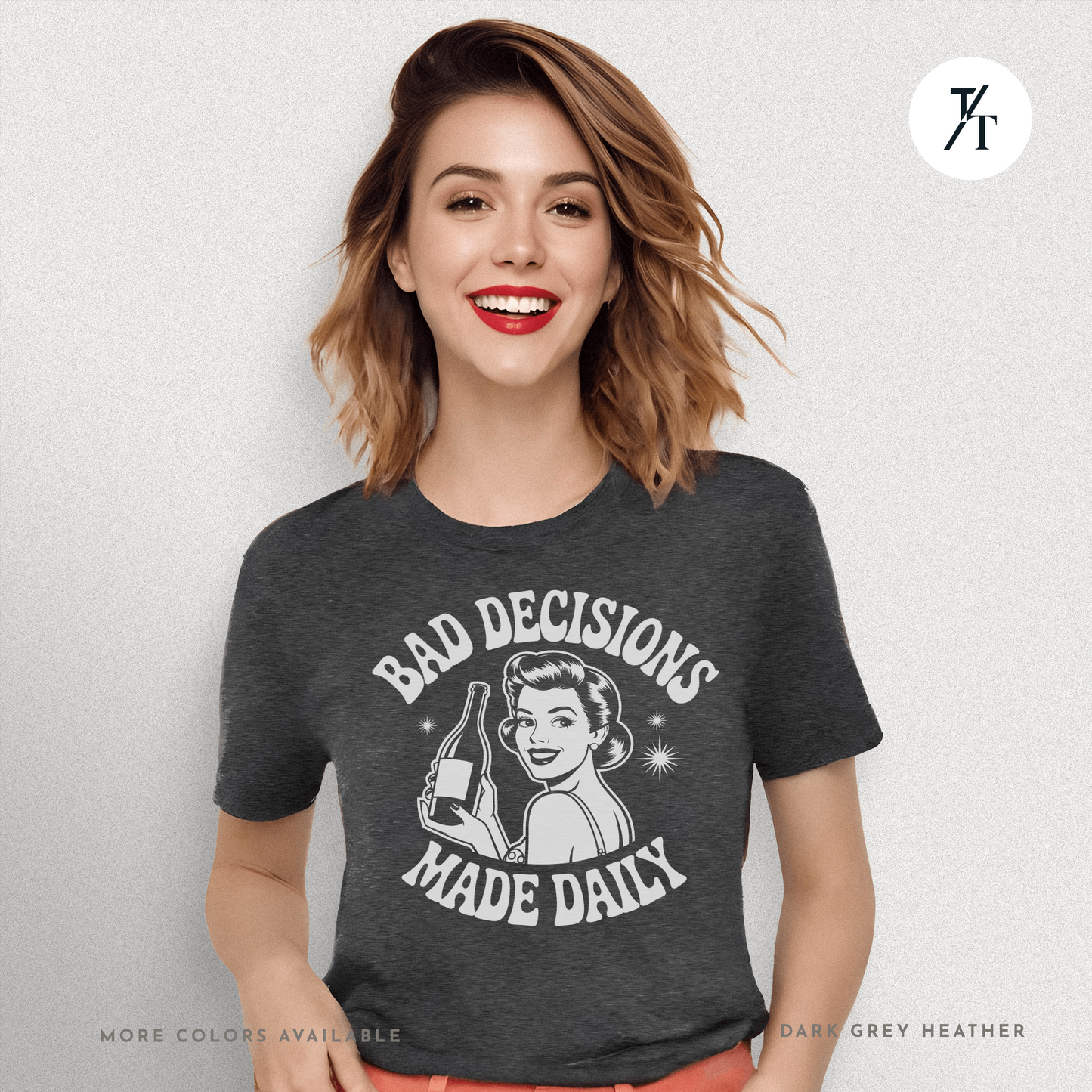 Bad Decisions Made Daily | Retro Humor Women's Drinking T-shirt
