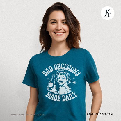 Bad Decisions Made Daily | Retro Humor Women's Drinking T-shirt