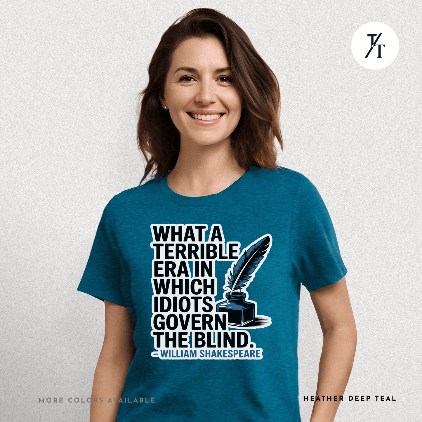 Idiots Govern the Blind Tee – Shakespeare Quote Graphic T-Shirt