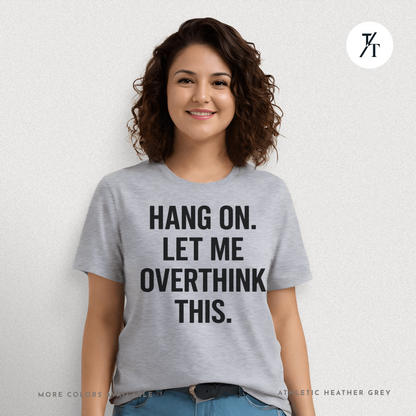 "Hang On, Let Me Overthink This" Overthink Club Tee – Funny Introvert Mental Health Shirt