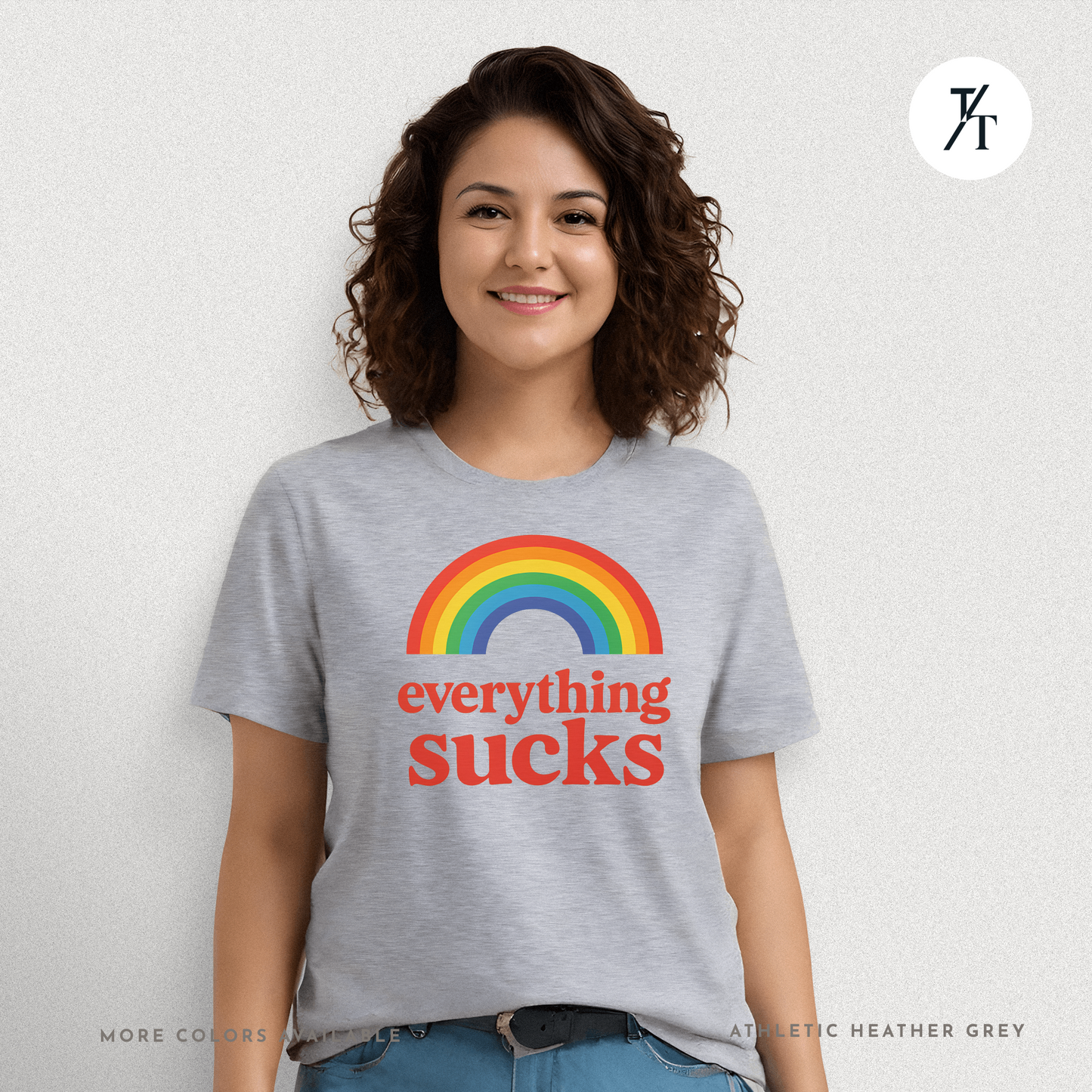 Everything Sucks Tee – Funny Rainbow Sarcasm Shirt