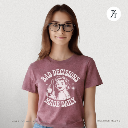 Bad Decisions Made Daily | Retro Humor Women's Drinking T-shirt