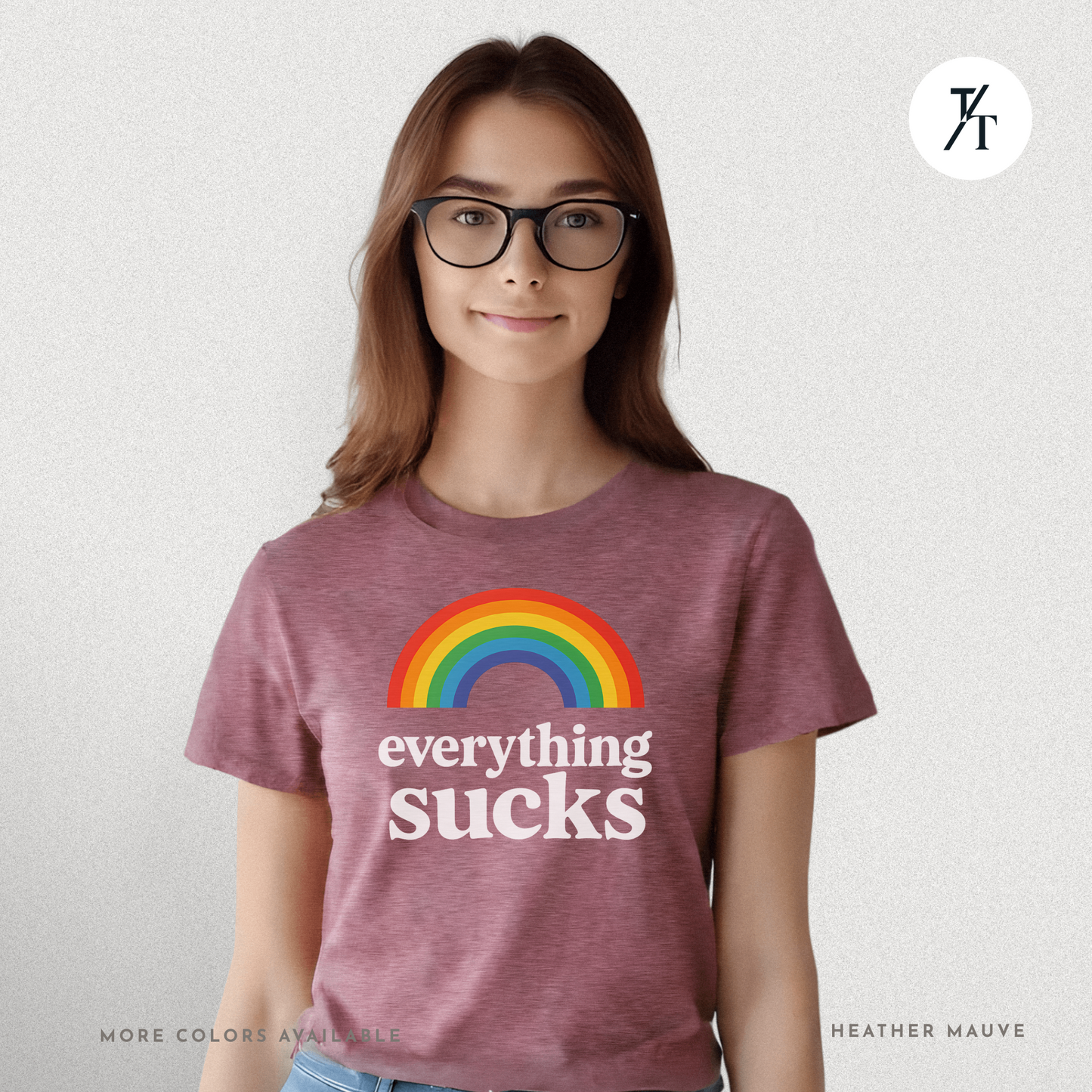 Everything Sucks Tee – Funny Rainbow Sarcasm Shirt