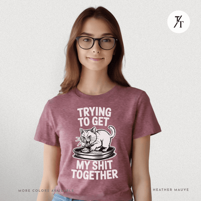 Trying to Get My Sht Together Tee – Funny Angry Cat Shirt