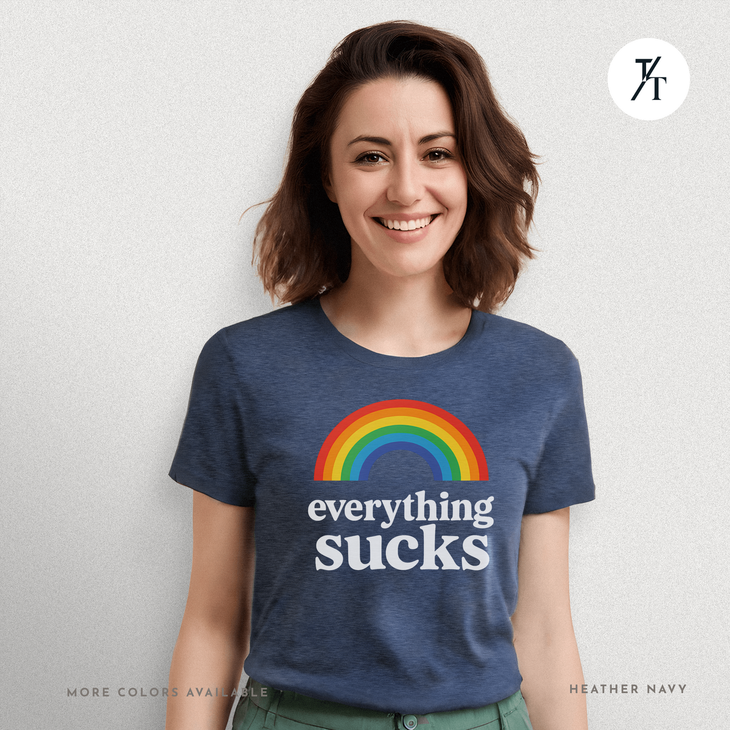 Everything Sucks Tee – Funny Rainbow Sarcasm Shirt