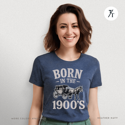 Born In The 1900s Shirt | Funny Nostalgia Tee