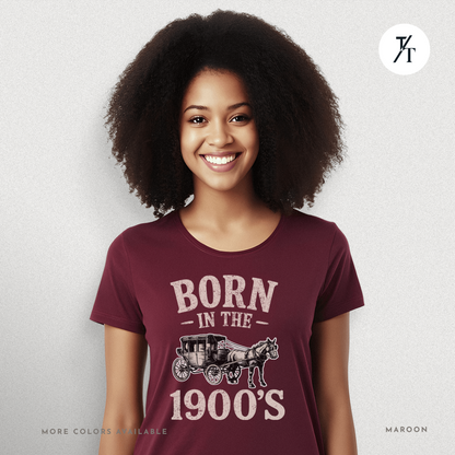Born In The 1900s Shirt | Funny Nostalgia Tee