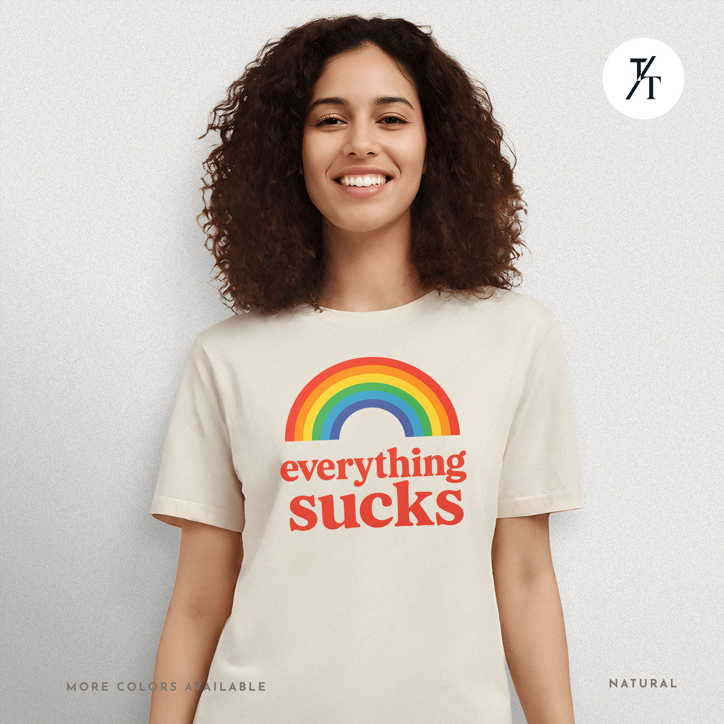 Everything Sucks Tee – Funny Rainbow Sarcasm Shirt