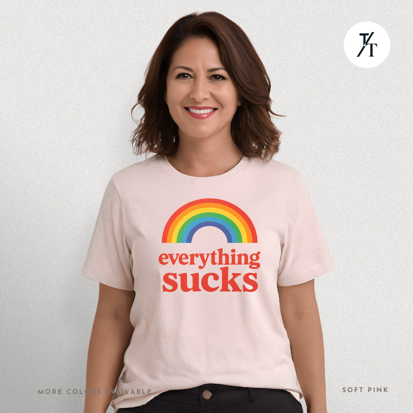 Everything Sucks Tee – Funny Rainbow Sarcasm Shirt