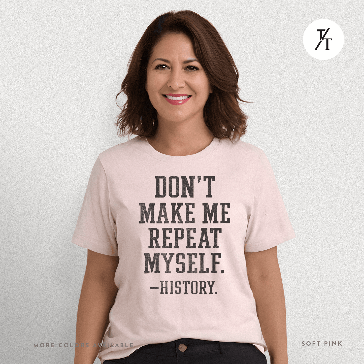 Bold Educational 'Don't Make Me Repeat Myself – History' Graphic Tee 📚