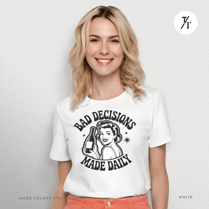Bad Decisions Made Daily | Retro Humor Women's Drinking T-shirt