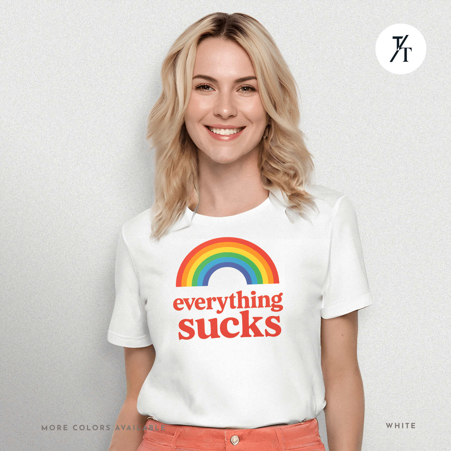 Everything Sucks Tee – Funny Rainbow Sarcasm Shirt