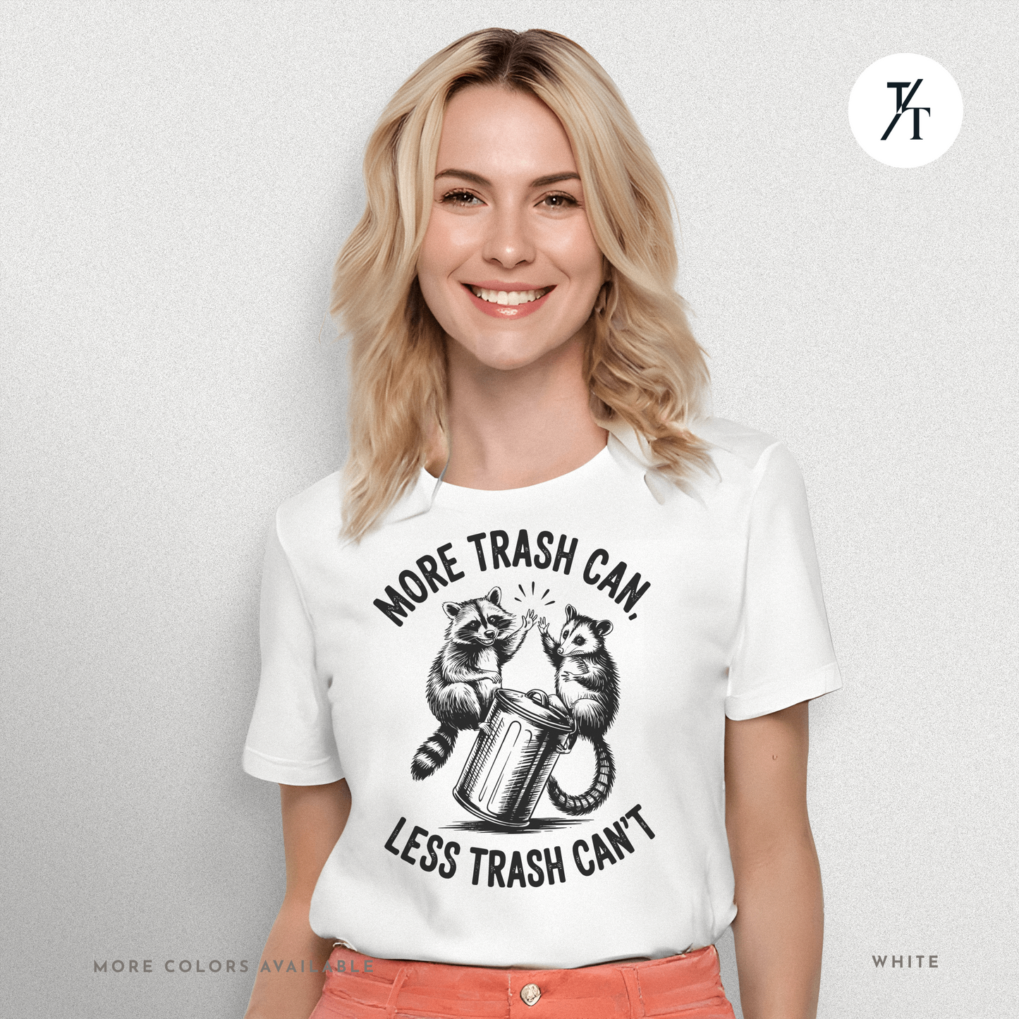 More Trash Can Tee – Funny Raccoon Possum Garbage Lover Shirt