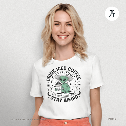 Alien Iced Coffee Shirt | Stay Weird Cosmic Tee