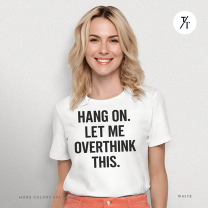 "Hang On, Let Me Overthink This" Overthink Club Tee – Funny Introvert Mental Health Shirt
