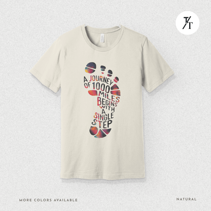 "A Journey of 1000 Miles Begins With a Single Step" Inspirational Graphic T-shirt