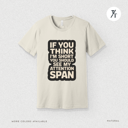 Funny Short Attention Span Shirt | ADHD Humor Tee