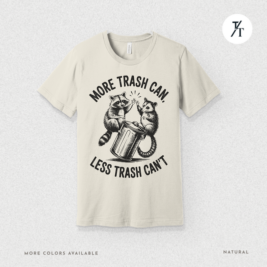 More Trash Can Tee – Funny Raccoon Possum Garbage Lover Shirt