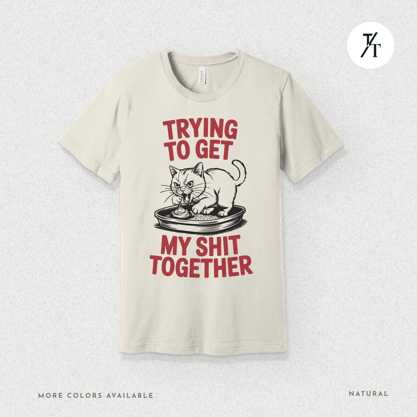 Trying to Get My Sht Together Tee – Funny Angry Cat Shirt