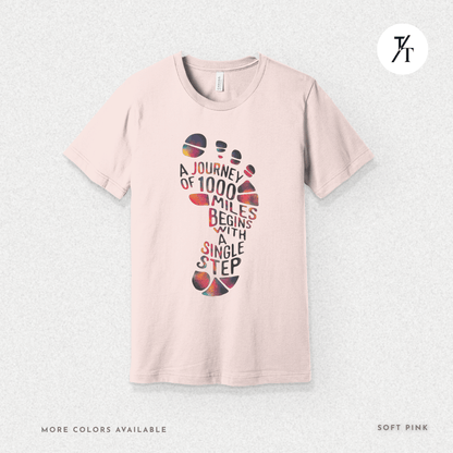 "A Journey of 1000 Miles Begins With a Single Step" Inspirational Graphic T-shirt