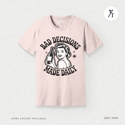 Bad Decisions Made Daily | Retro Humor Women's Drinking T-shirt
