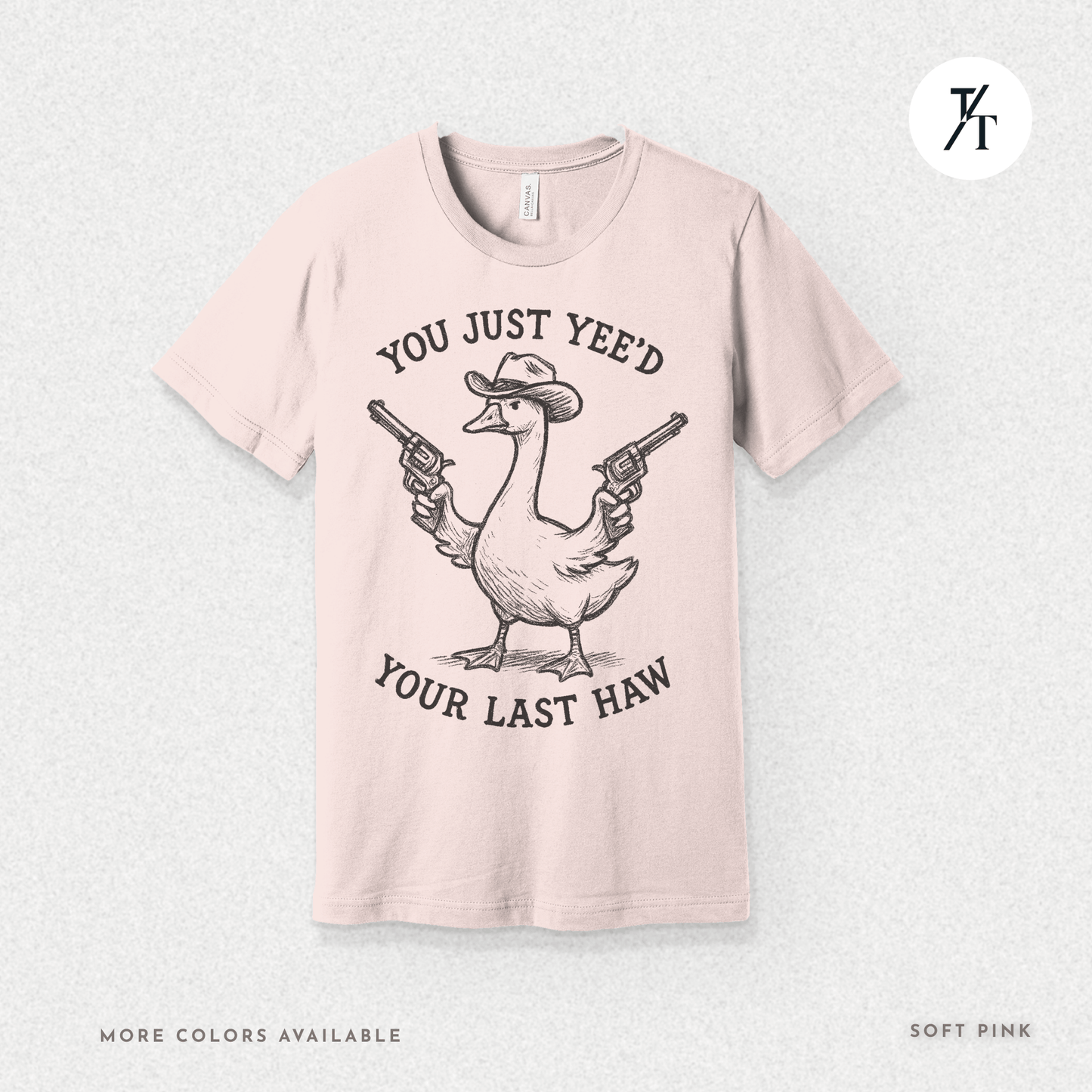 Sarcastic Cowboy Duck You Just Yee’d Your Last Haw Tee
