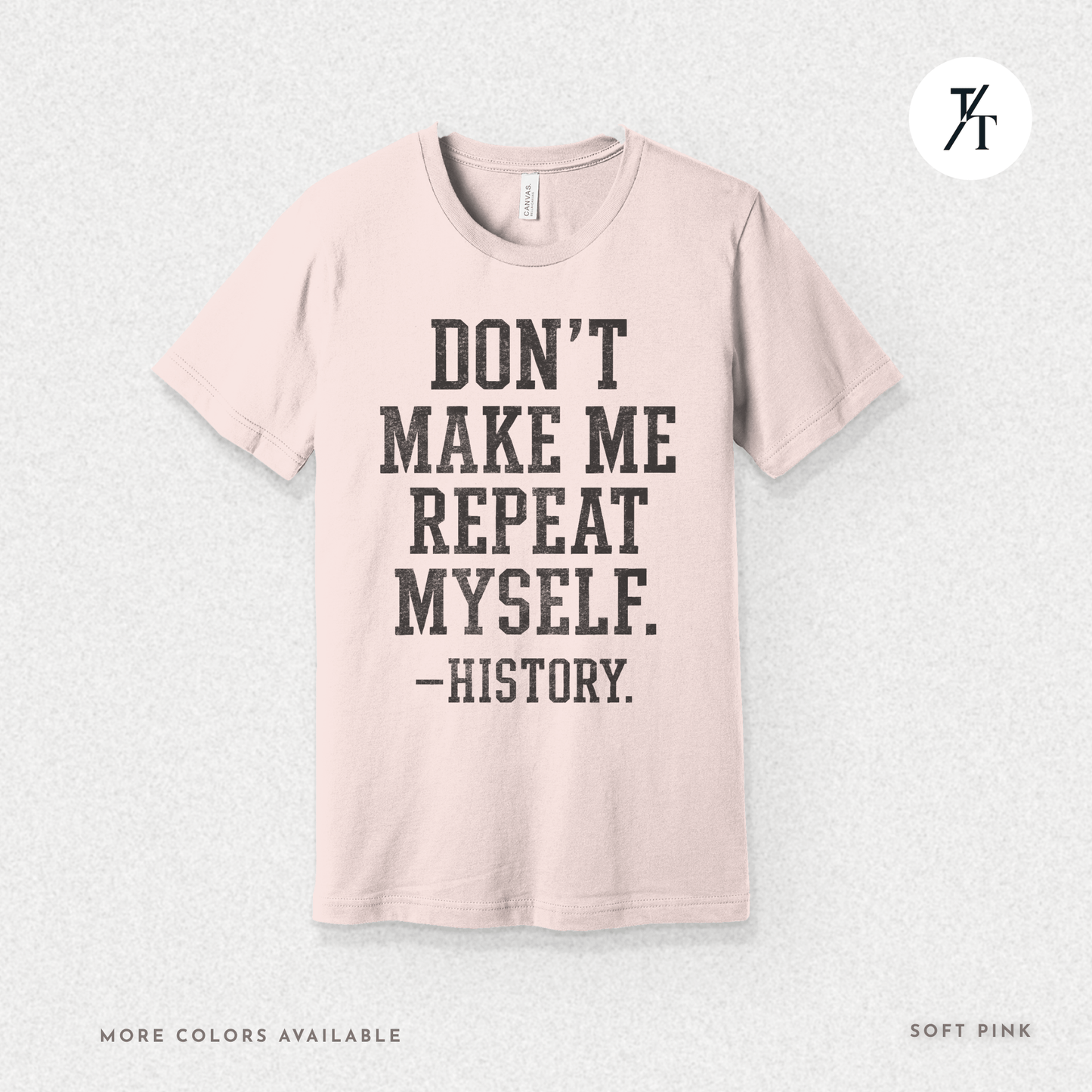 Bold Educational 'Don't Make Me Repeat Myself – History' Graphic Tee 📚