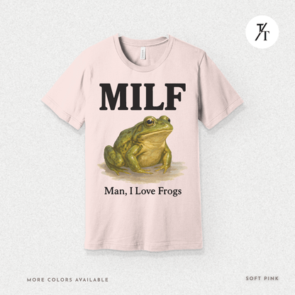 MILF – Man I Love Frogs T-Shirt | Funny Frog Graphic Tee