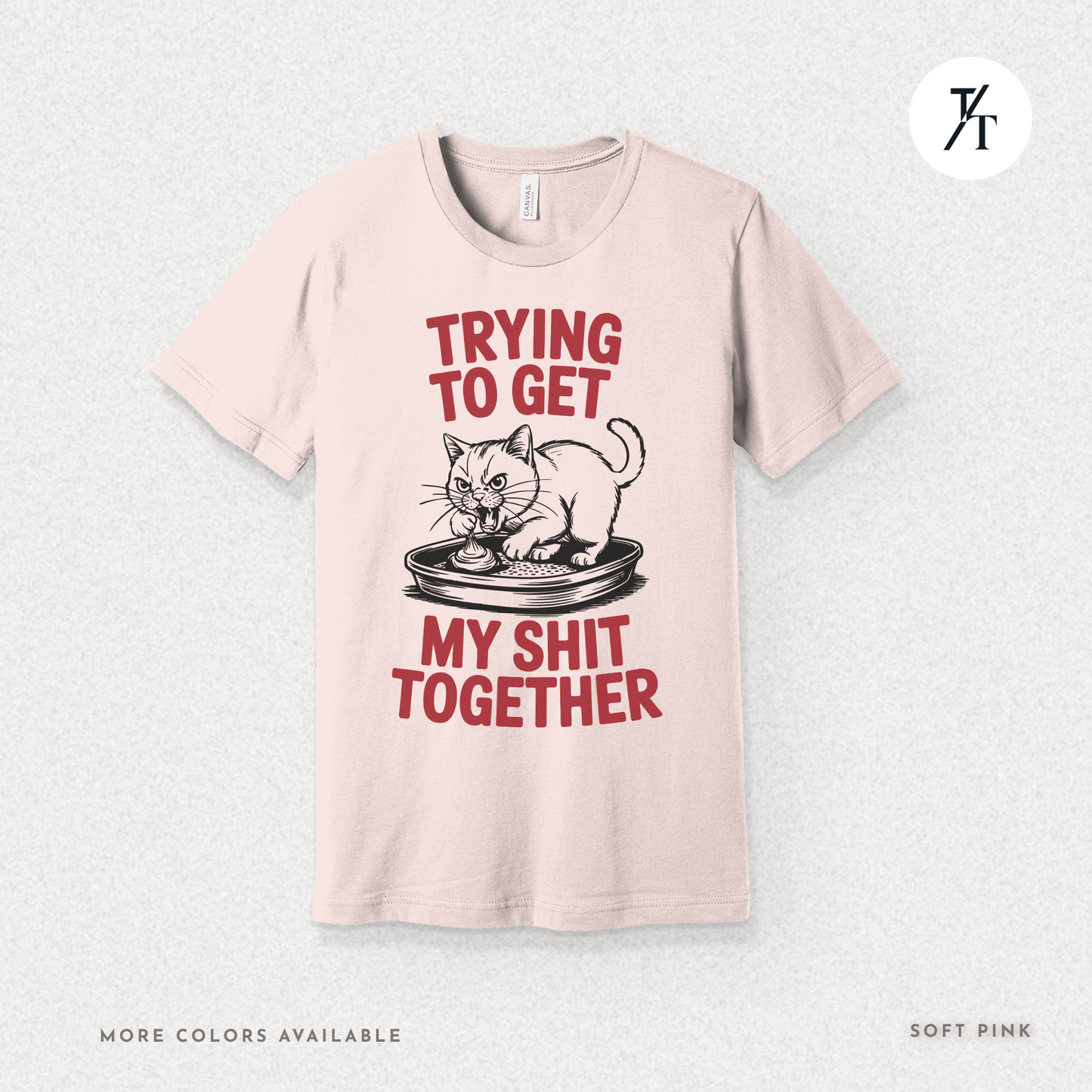Trying to Get My Sht Together Tee – Funny Angry Cat Shirt