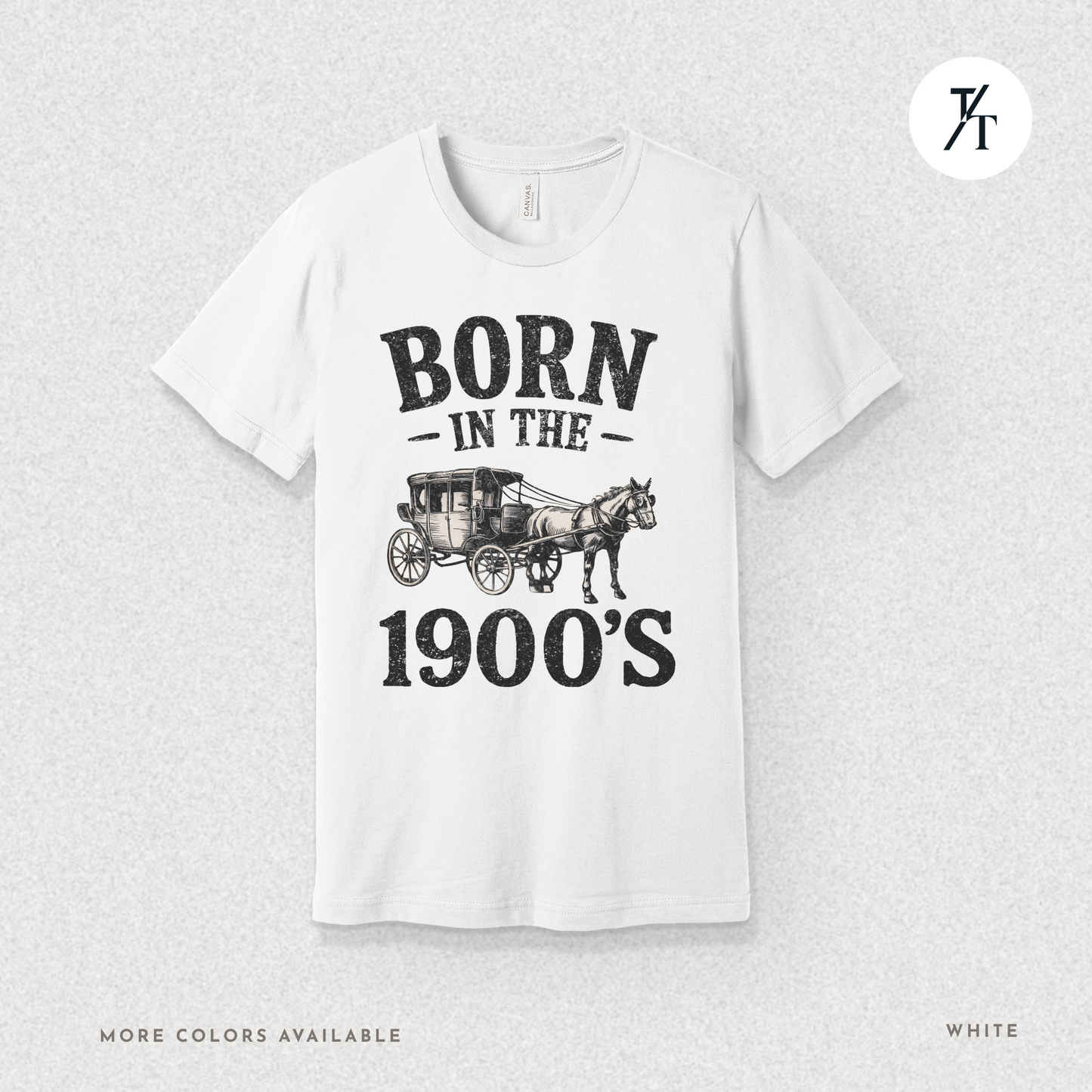 Born In The 1900s Shirt | Funny Nostalgia Tee