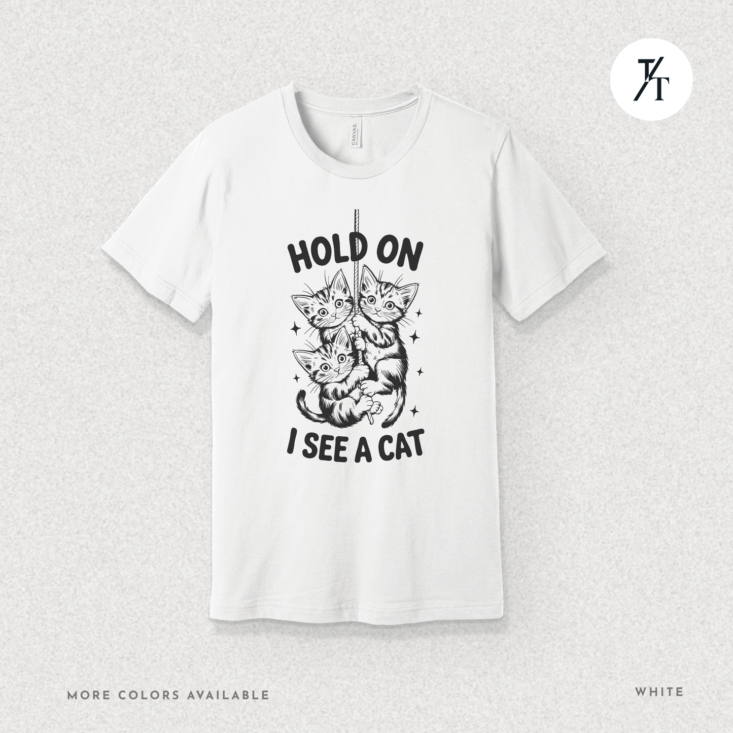 Hold On I See a Cat Tee – Funny Black Cat Spotting Shirt for Feline Fans
