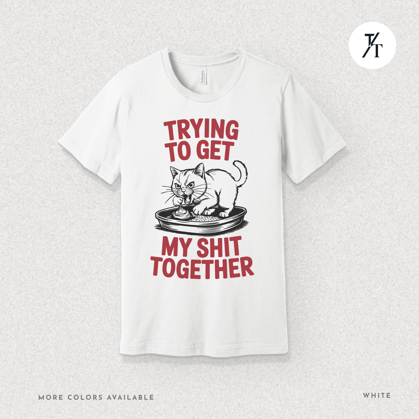 Trying to Get My Sht Together Tee – Funny Angry Cat Shirt