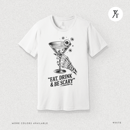 Eat, Drink & Be Scary Tee – Funny Skeleton Halloween Cocktail Shirt