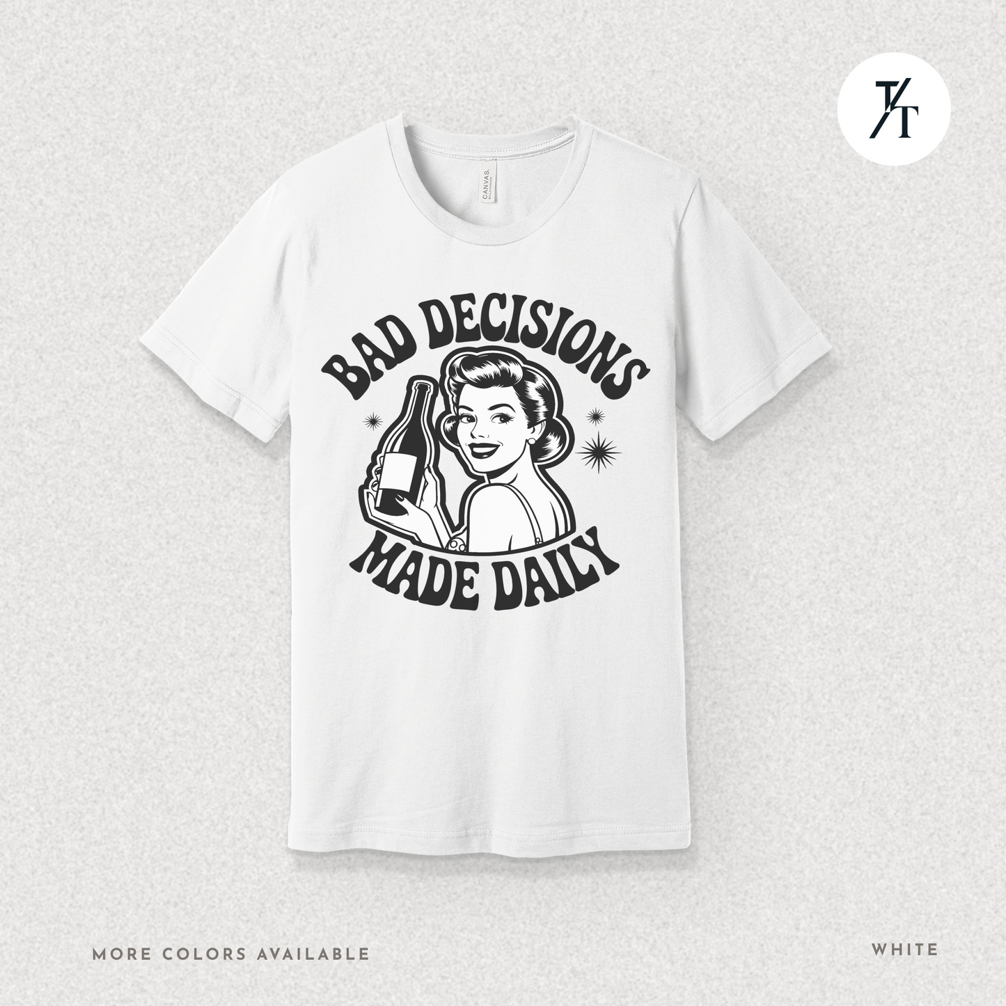 Bad Decisions Made Daily | Retro Humor Women's Drinking T-shirt