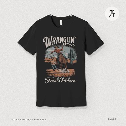 Wranglin Feral Kids Shirt Gift For Mom Country Funny Tee - Trendy/Timeless Studio