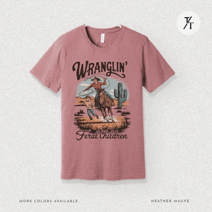 Wranglin Feral Kids Shirt Gift For Mom Country Funny Tee - Trendy/Timeless Studio