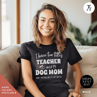 Dog Mom Teacher Tee Best Seller for Back To School