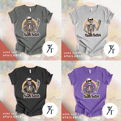 Never better skull skeleton in the coffin halloween t-shirt, Never Better Shirt, Halloween tShirt, Spooky Season tShirt, Funny Skeleton tee