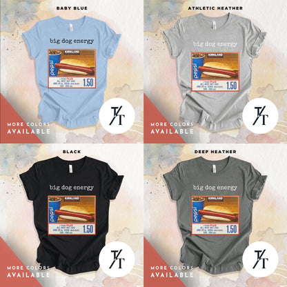 Big Dog Energy | Funny Costco Hot Dog Shirt | Costco Hot Dog T-Shirt | Costco Hotdog Shirt | Costco Hot Dog And Soda Combo With Quote Shirt