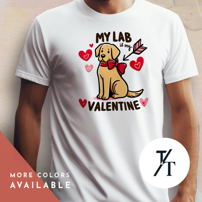 My lab is my Valentine, Labrador Retriever, Labrador Valentine, Yellow Lab Gifts, Labrador Mom, Dog Valentine Shirt, Dog Mom Valentines