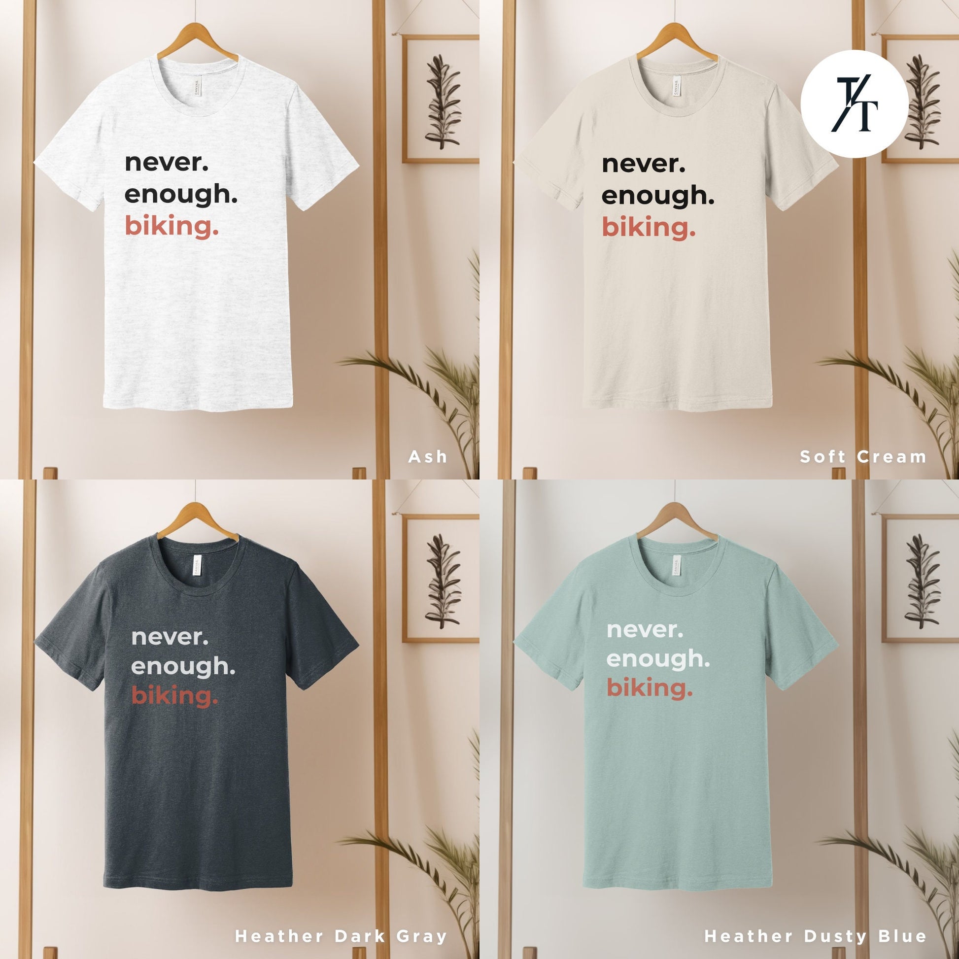 four t - shirts hanging on a wall with the words never enough biking