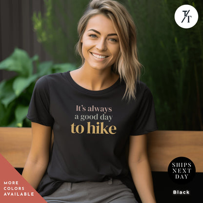 a woman wearing a t - shirt that says it&#39;s always a good day