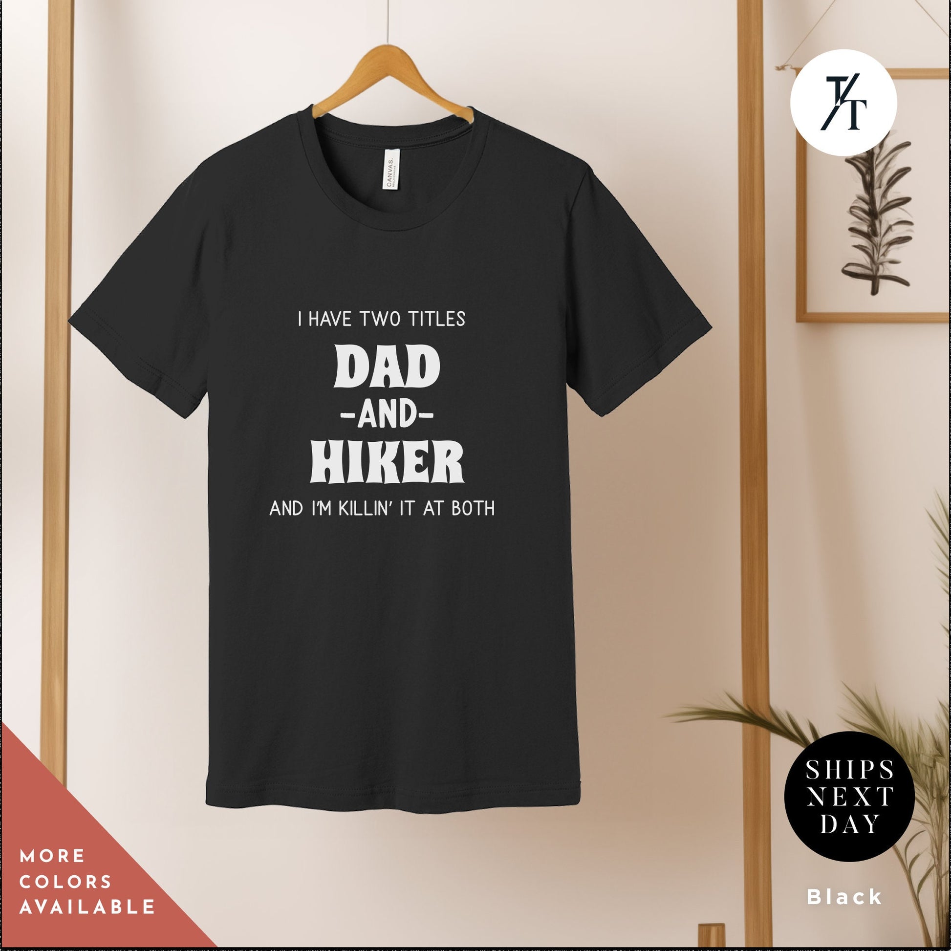 a t - shirt that says i have two titles dad and hike and i &#39;
