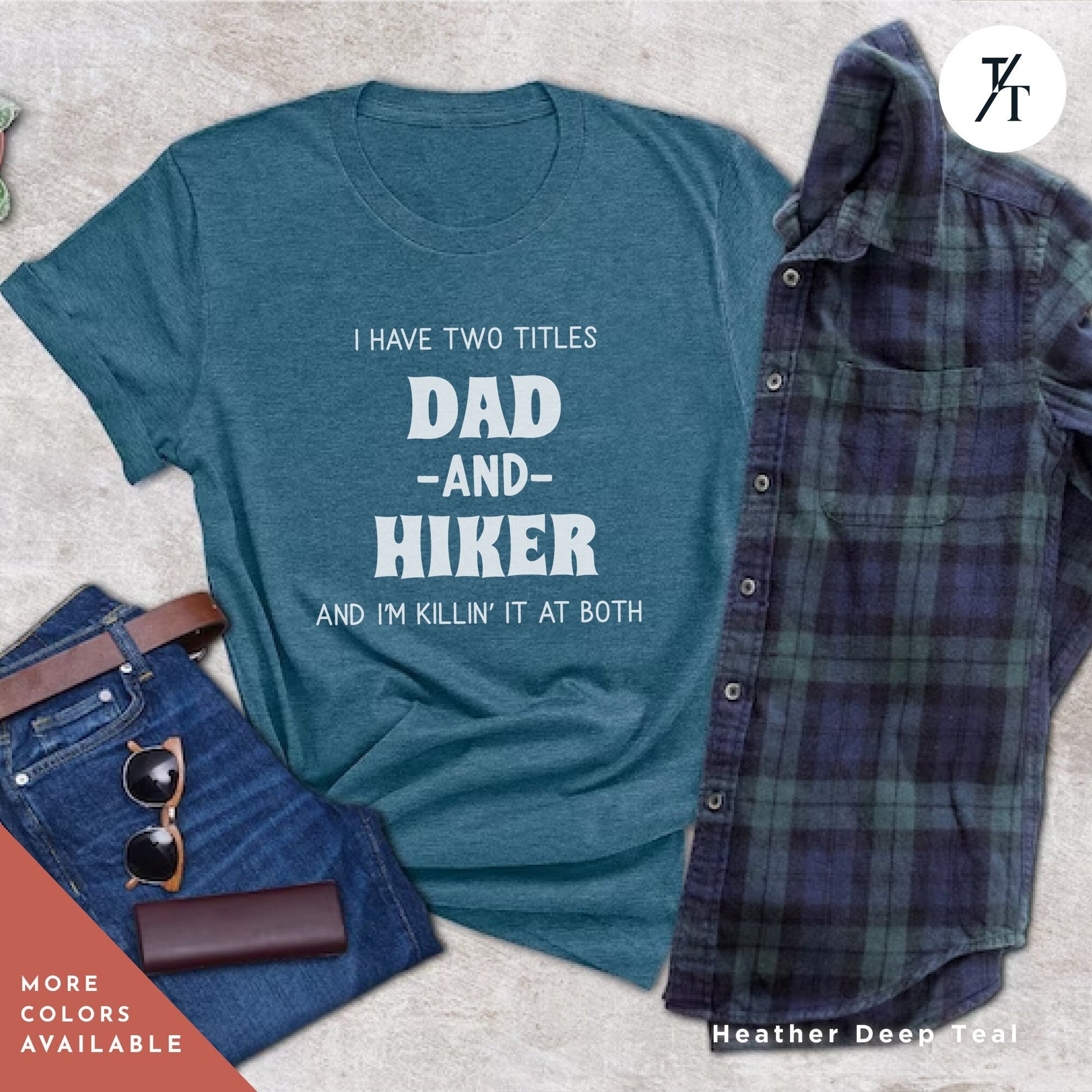 Father Day Shirt, Shirt For Dad Hike, Gift For Husband, New Dad tee, Funny Father'S Day Gift, Adventure tShirt, Daddy Birthday present tee